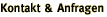 Kontakt & Anfragen